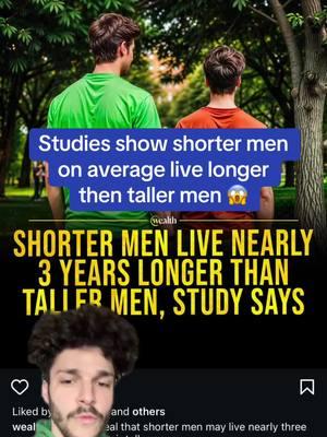 #greenscreen Studies show shorter men on average live longer then taller men😱 #breakingnews #science #studies #men #fyp #shortking 