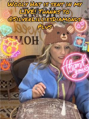 I appreciated it so much! Thank you, SilverLilliesDiamondsPlus! It was the first time I saw this Gift in my LIVE.@SilverLilliesDiamondsPlus #livegift #woolyhat #fizz #golivewithme #funtimes 