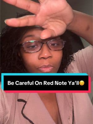 Be Careful On Red Note Ya’ll☺️#fyp #trending #rednote #xiaohongshu #rns #blacktok #mychinesespy  