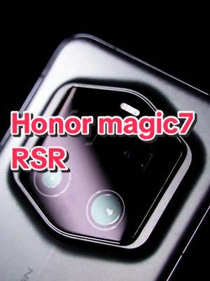 Honor magic7 RSR unboxing #share #tech #technology #unboxing #honor #honormagic7rsr #nice #fyp #geekbuying #cool #gift #giftideas #asmr #CapCut 