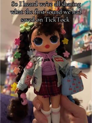 So I heard we’re all sharing the first sound we had saved on TickTock #memories #goodbyetiktok #firstsavedaudio #firstsound #goodbyes #goodtimes #dolls #omgdolls #dollcollector #dolltok 