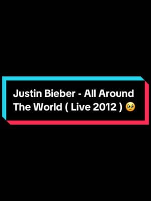 @Justin Bieber - All Around The World ( Live 2012 ) 🥹 #offlixenostalgic_tv #nostalgia #justinbieber #2012 #bieberfever #fyp #throwback #xyzbca 