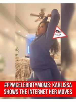 #pressplay▶️: #ppmcelebritymoms. #Karlissa showed the internet her moves.