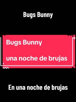 Bugs Bunny “una noche de brujas” #BugsBunny #warnerbrothers #merriemelodies #caricaturasdeantaño #caricaturasantiguas #caricaturasdelayer #caricaturasclasicas #caricaturasanimadas #caricaturasdelainfancia #parati #fyp 