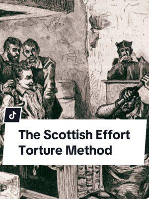 The Scottish Effort Torture Method #history #disturbing #historicalfacts #fyp 