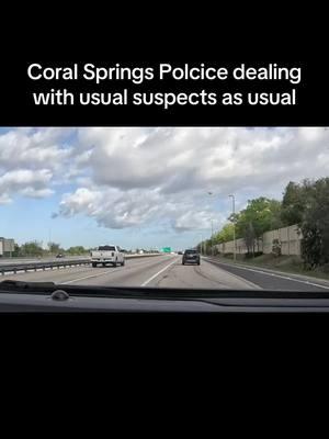 Coral Springs Polcice dealing with usual suspects as usual #cops #florida #floridalife #foryou #foryoupage #funny #fyp #instagram #Love #meme #miami #music #nature #orlando #police #policecar #policedepartment #policelivesmatter #policeofficer #policeofficers #reels #scatpack #sheriff #texas #thinblueline #tiktok #travel #trending #usa #viralvideo #fypシ #fypシ゚viral #fypage #fyppppppppppppppppppppppp 