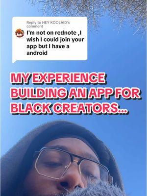 Replying to @HEY KOOLAID my experience building an app for black creators… #rednote #fanbase #blaamfam #tiktokban 