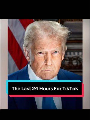 The Last 24 Hours For TikTok #supremecourt #donaldtrump #xijingping #ceo #inaugurationday #romansempire