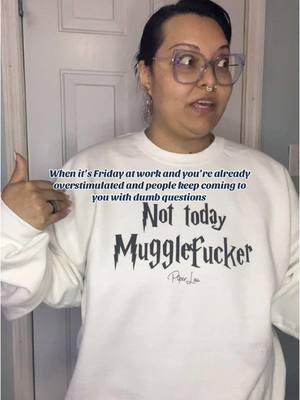 Not today! I’m just wanna clock in and clock out! #funny #workhumor #workshenanagins #harrypotter #muggle #harrypottertiktok 