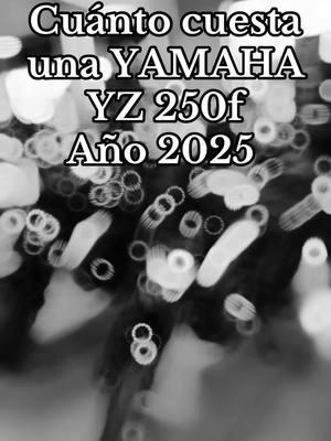 Cuánto cuesta una Yamaha yz250f 2025 en usa 🇺🇸?? #CapCut #fyp #yamaha #zacho #barryflay #motos #paratii #yz250f #bikers #cuantocuestaunayamahayz250fenusa? #viralvideo 