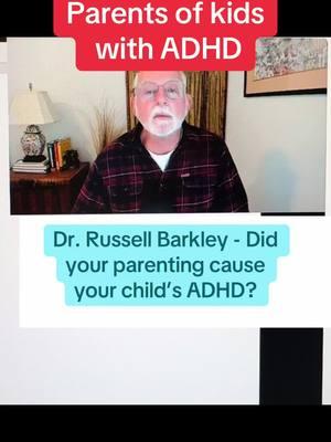 Dr. Russell Barkley- does bad parenting cause ADHD? The surprising answer…#a#adhdkidsa#adhdparentinga#adhdparentquestionsa#adhdinkidsa#adhdparentingtipsk#kidswithadhdp#parentingadhdchildrena#adhdr#raisingadhdkidsa#adhdchildren #childhoodadhd 