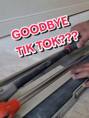 I really hope Tik Tok, doesn't go anywhere, but in case it does....I want to say thank you to all of you who follow me, who've interacted with me, and thank you to the friendships & business connections made through TikTok! 🙏 Don't let this be Goodbye,  follow me on other platforms or sign up for my email list on my profile! 💯. #goodbyetiktok  #goodbye #DIY #diytips #diyproject #tile #construction #contractor ##tiletok #tiletools #tilecutter @RUBITools @GraboTools  @BucketSaver  @Kiesel US💛  @Dremel  @ProKnee 