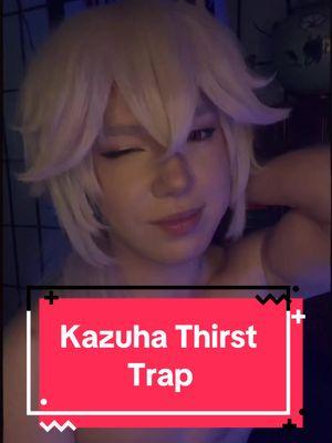 I’m entering my thirst era for 2025 | #kazuhacosplay #genshinimpactcosplay #fypシ #thirsttrap #cosplay #ibelikewassup 