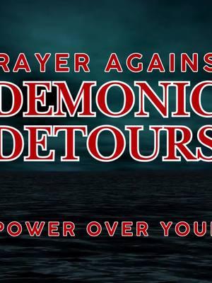 Prayer Against Demonic Detours | Reclaim Power Over Your Destiny #fyp #powerfulprayers #prayer #destiny #Godswill #bible