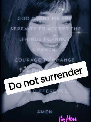 Never surrender no matter how easy it seems #reachout #imhereforyou #support #perfectlyimperfect #boundries #SerenityPrayer #PrayingForYou #onthisday 