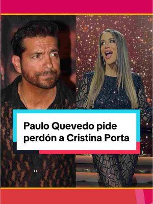 🙏🏼 El famoso #PauloQuevedo compartió un perdón público para #CristinaPorta por haber hecho algo muy malo. 🫣💔