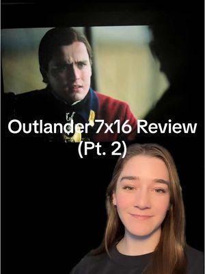 Outlander 7x16 Review (Pt. 2) #outlander #outlandertiktok #outlandertiktokchallenge #outlanderstarz #bloodofmyblood #outlanderfans  #outlanderspoilers #outlanderscenes #outlanderbooks #outlanderreview #outlanderbookseries #outlanderstarzfan #outlandertvseries  #outlanderseason7 #outlander7b #outlanderfinale  