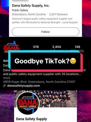 Goodbye TikTok?😢 🚨Attention to all of our friends and agencies! We aren’t sure if TikTok will be getting banned in the near future but we greatly appreciate your unparalleled support. It is an honor to keep you well protected during your daily endeavors and we want to make sure we can continue to do that by any means necessary! Reach out to us on our other social platforms and let’s keep working TOGETHER!  The linktree to our socials is in THE BIO‼️ IG: danasafetysupplyinc FB: Dana Safety Supply LinkedIn: Dana Safety Supply, Inc. #danasafetysupply #tiktokban #2025 #firstresponders #soundoff #publicsafety #officersafety #followus 