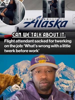 Can We Talk About It: Flight Attendant Sacked For Twerking On The Job #alaska #alaska #anchorage #alaskatravel #travel #thecorpyshow #greenscreen #airlines 