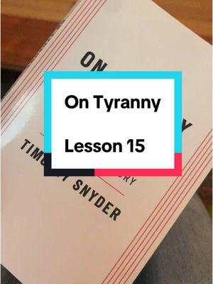 On Tyranny Lesson 15 #ontyranny #dogood #charity #giveback #payitforward #timothysnyder #fightfacism #tiktokban #savetiktok 