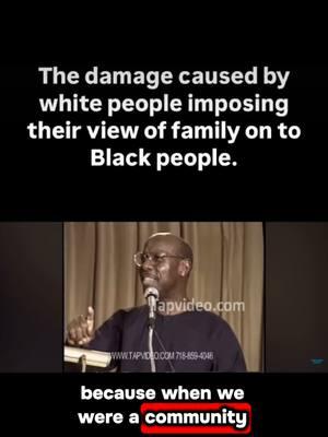 "But when we were a community." Psychologist Dr. Naim Akbar #psychology #family #nuclearfamily #blacklife #black #BlackTikTok #community #blackcommunity #psychological #culture 