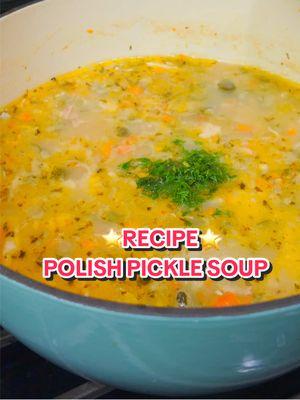 ⭐️RECIPE⭐️ POLISH PICKLE SOUP #pickles #picklesoup 