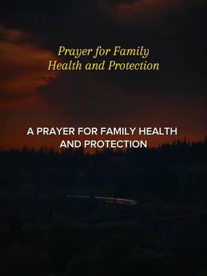 Prayer for family health and protection #prayer #prayerforyou #prayerforprotection #family #health #jesuslovesyou #christian #christianity #amen 