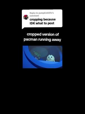 Replying to @pumpkin507z #pacman #pacmanandtheghostlyadventures #croppedvideos #meme #memes #funny #fyp #foryoupage #trend #pumpkin507z #pumpkin507 #6m1000 