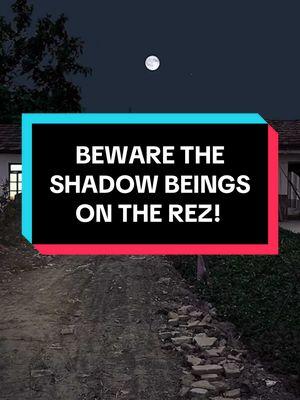 🪶🐺 Have you ever came across a shadow being?!?!? Shadow person???  #horror #skinwalker #navajonation #navajotiktok #nativetiktok #scarytiktoks #scarystories #cryptid #horrortiktok #rez 