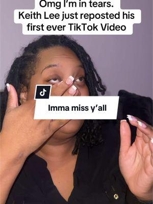 I’m gonna miss our tiktok community #keithleeeffect 