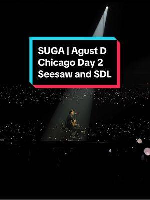 Seesaw and SDL #Yoongi #SUGA #AgustD #BTSARMY #SUGA_AgustD_Tour #D_DAY_TOUR_Chicago #D_DAY_TOUR_Chicago2회차공연 