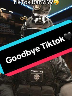 It’s been an absolute honor and life changing journey, good bye yall 🖤 gooo to my IG 🙏🏻 #tiktokban #tiktok #fyp #foryoupage #SmallBusiness #tiktokbanned #tiktokviral #airsoft #community #fypシ #trend #airsofter #cosplay #cosplayer 