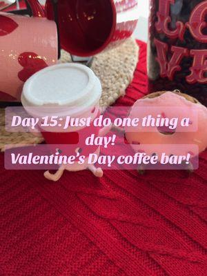 Day 15: Just do one thing a day!  decorated the Valentine’s coffee bar! ##justdoonethingaday##ValentinesDay##valentinescoffee##valentinesdaydecor##valentine##valentinedecoration