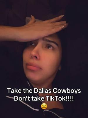 Take The Damn Dallas Cowboys Not TikTok @Dallas Cowboys #letsgoviralonelasttime #finalthoughts #goodbyetiktok #finalhours #comebackjack #donttakethegirl #timmcgraw #dallascowboys #dc4l #stilldc4l #imkidding #keepboth 