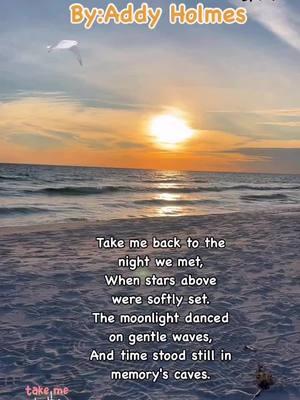 Original audio @Michael Gerow  Take me back to the night we met,  When stars above were softly set.  The moonlight danced on gentle waves,  And time stood still in memory’s caves.  I felt the warmth of your gentle gaze,  In that moment, lost in a blissful haze.  The world around us faded away,  In the magic of that night, we lay.  The whispering breeze told tales untold,  Of dreams and hopes, of love so bold.  Every heartbeat was a silent vow,  In the serenity of the night, here and now.  Take me back to that celestial dance,  Where every look was a sweet romance.  For in the night we first embraced,  I found a love that’s never erased.  #ocean #santarosabeach #takemeback #michaelgerow #michaelgerowfans #influencer #followers #explorepage #fypシ #foryou #foryoupage💙 #pov#poetry@Santa Rosa beach FL 