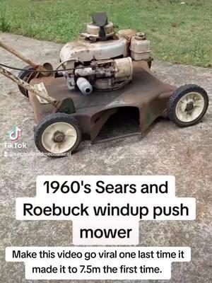 My first viral video make it go viral again for one more day. #lastdays #massfollowing #winduppushmower #secondwindmechanical #searsandroebuck #windupmower #1960spushmower #tecumsehengines #tecumseh #briggsandstratton #alabama #alabamatiktok #fypシ #fyp 