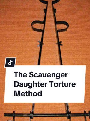 The Scavenger Daughter Torture Method #history #disturbing #historicalfacts #fyp 