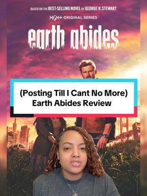 Posting Till I Can’t Post No More!!! Earth Abides on MGM+ was so good #earthabides #theweekendwatch #series #mgmplus #tiktokban #fyp #foryou