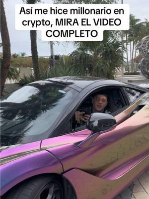 Así me hice millonario en crypto, MIRA EL VIDEO COMPLETO #bitcoin #crypto #mclaren720s #jovenmillonario #viral #usa_tiktok 