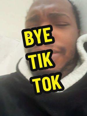 Bye Tik Tok. #DeeJaydotoomuch #iamdstroud #goodbyetiktok #lgbtq #heartbroken 