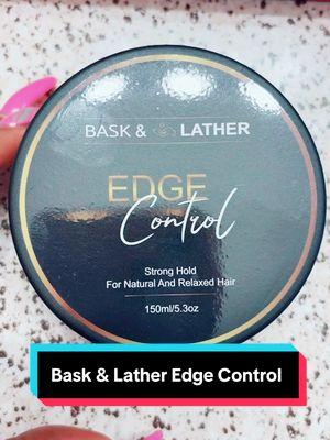 Bask & Lather Edge Control #bask&lather #basklather #baskandlather #baskandlatheredgecontrol #edgecontrol 