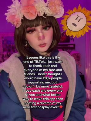 Thank you all so much for the past 10 years we’ve spent together. Follow me on my other platforms so we can make more memories together!💖 #tiktokban #thankyou #undertale #fypシ #fyp #trending #lgbtq #bi #lgbt #frisk #sans #sanstheskeleton #flowey #floweytheflower #friskthehuman #friskcosplay #chara #cosplay #anime #makeup 