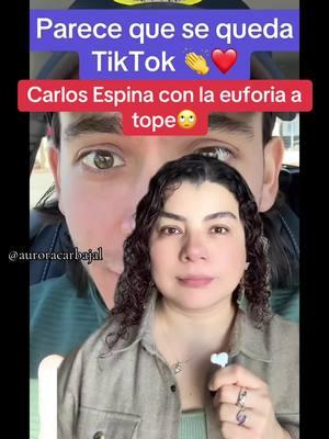 Carlos Espina con la euforia a tope si se queda o se va la plataforma de Tiktok🤭#greenscreen #tiktokmeizover #entretenews #Noticias #carloseduardoespina #yosoyaurora😉 