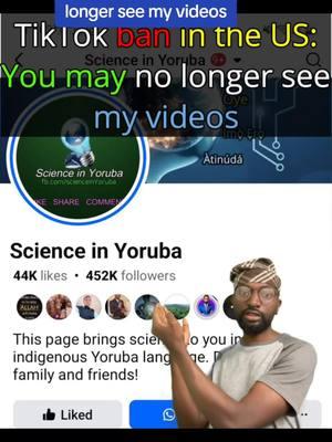 TikTok ban in the US:
You may no longer see
my videos #yoruba #yorubalanguage #nollywood #science #yorubanimi #Yorubaland #yorubamovies #yorubatiktok #yorubacomedy #yorubareligion #yorubawedding #yorubademon #lagos #lagostiktok #lagosnigeria #lagosta #lagoslife #ibadan #ibadanpeople #ibadantiktok🔥 #ilorin #ilorinpeople #ilorintiktoker #oyo #oyostate  #ekiti #ekitiktok #ekititrends #ondo #ondostate #abekuta #ogunstate #yorubagirl #yorubaboy #scienceinyoruba #yorubaweddings   