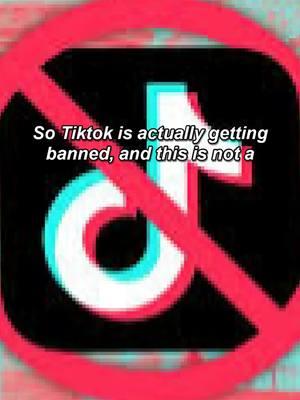 Tiktok is actually getting banned... #fyp #fypシ゚viral #tiktok #tiktokban #trending #tiktokprotest 