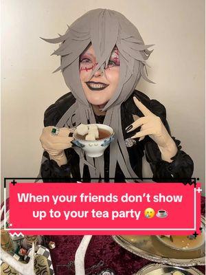 When all your friends don’t show up to your tea party 🥲☕️ #fyp #CielinWonderland #BlackButler #UndertakerKuroshitsuji #UndertakerCosplay #UndertakerBlackButler 