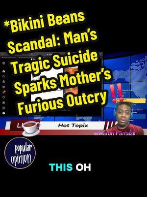 *Bikini Beans Scandal: Man’s Tragic Suicide Sparks Mother’s Furious Outcry‼️☕️ Here is the #fullshow  LIVE on #Youtube  😎 youtube.com/aflive #foryoupage, #fyp, #bikinibeans  #YouTubereels , #viral , #trending , #reviews , #AaronFantazii, #xyzbca , #TrendingNews #EntertainmentNews #CurrentEvents #PopCulture   #BikiniBaristaLawsuit #LAWildfires  #CelebrityDrama #BreakingNews #TrendingNow #ViralStories #NewsDiscussion #TeaSpill #WhatHappened  #NewsUpdate #Hottopics #Hottopix