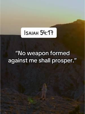 Isaiah 54:17 “No weapon formed against me shall prosper.”  #bibleverse #prayer #jesuslovesyou #God #fypツ #signsfromtheuniverse 