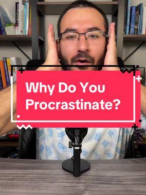 Why Do You Procrastinate? #procrastinate #procrastination #stopprocrastinating #procrastinator #howtostopprocrastinating 