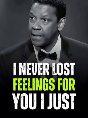 I Never Lost Feelings For You I Just 💬 Denzel Washington Best Motivational Quotes 🔊  #DenzelWashington #denzelwashingtonspeech #denzelwashingtonmotivation #motivation #motivationalquotes #hustlehard #powerfulquotes #quotelife #mindsetmatters #motivationalpage #hustle #mindset 